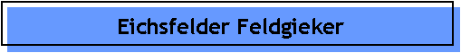 Eichsfelder Feldgieker