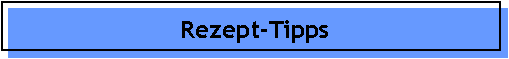 Rezept-Tipps